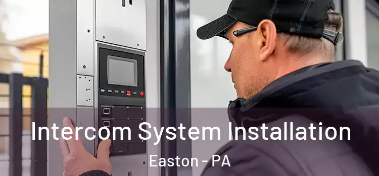 Intercom System Installation Easton - PA