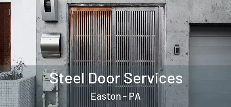 Steel Door Services Easton - PA